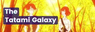 The Tatami Galaxy